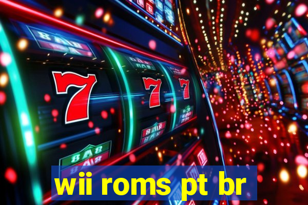 wii roms pt br