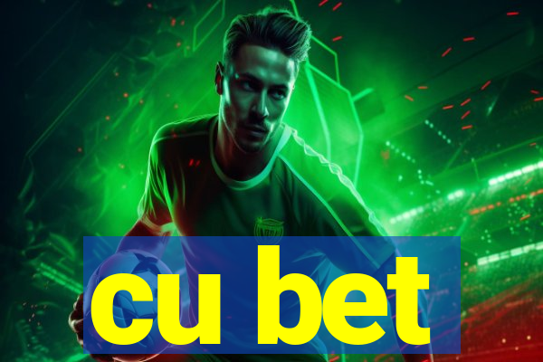 cu bet