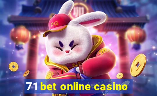 71 bet online casino