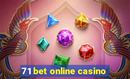 71 bet online casino