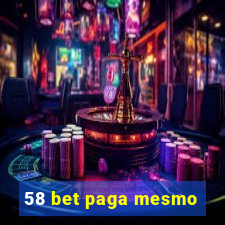 58 bet paga mesmo