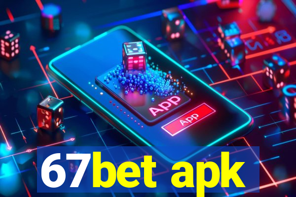 67bet apk