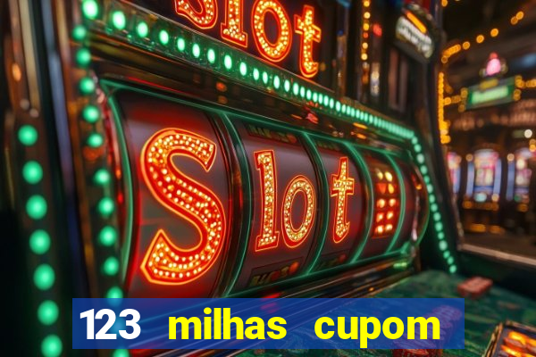 123 milhas cupom de desconto