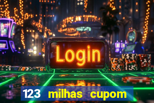 123 milhas cupom de desconto