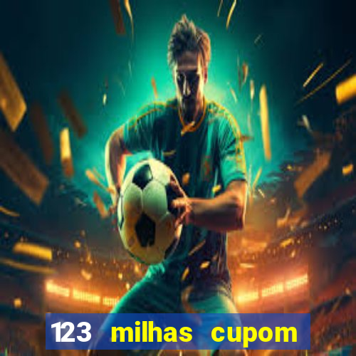 123 milhas cupom de desconto