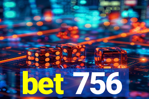 bet 756