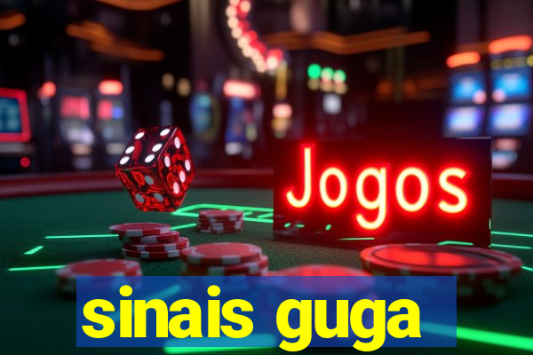 sinais guga