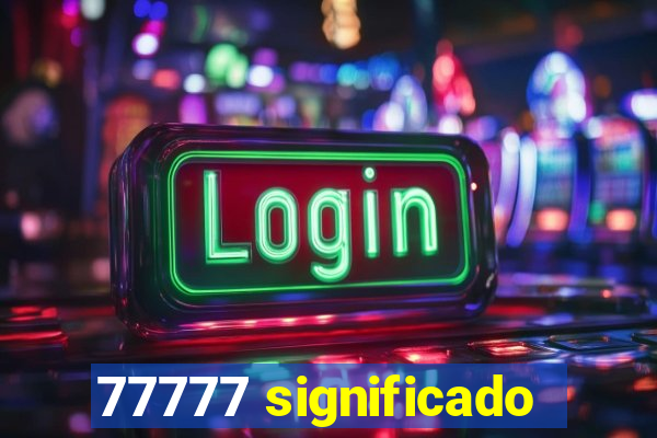 77777 significado