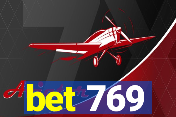 bet 769