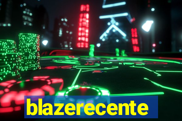 blazerecente