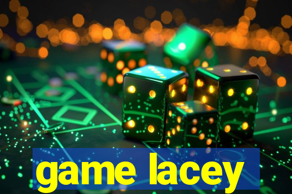 game lacey