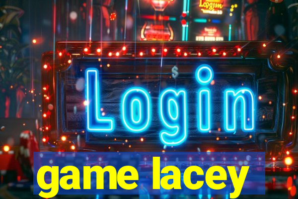 game lacey