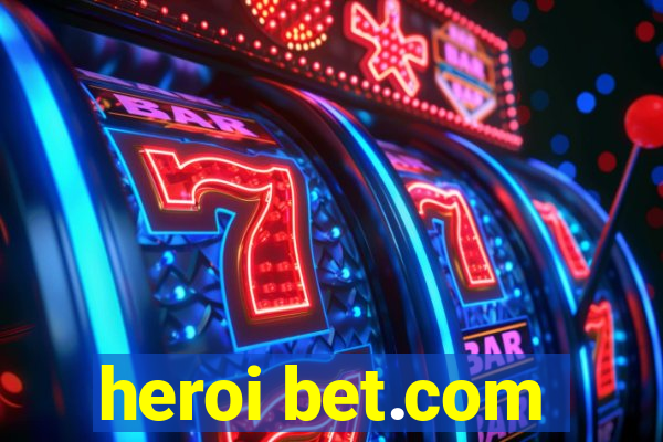 heroi bet.com