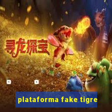 plataforma fake tigre