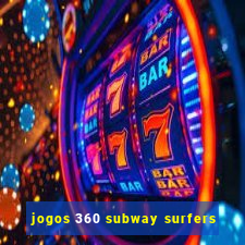 jogos 360 subway surfers