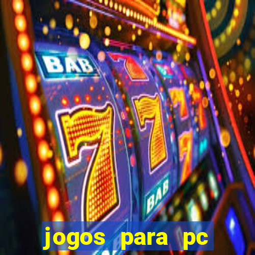 jogos para pc gratis windows 7