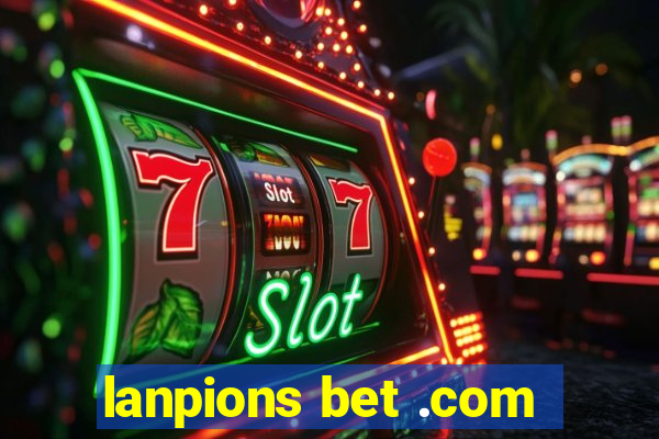 lanpions bet .com