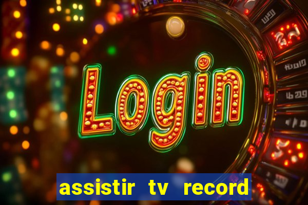 assistir tv record bahia ao vivo agora