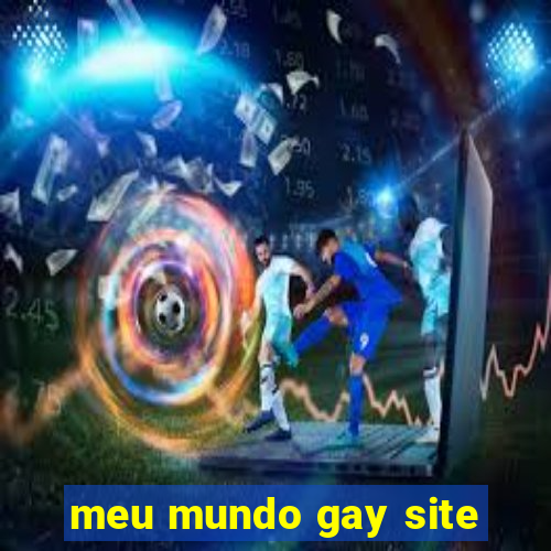 meu mundo gay site