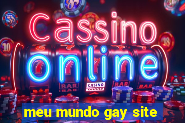 meu mundo gay site