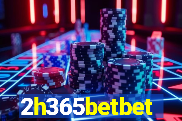 2h365betbet