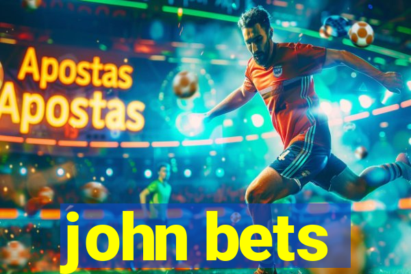 john bets