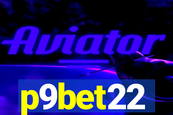 p9bet22