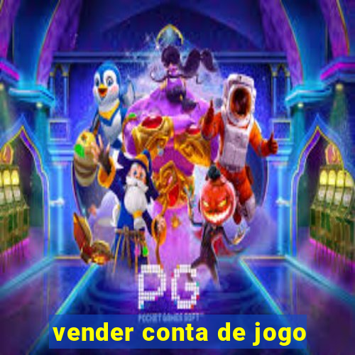 vender conta de jogo