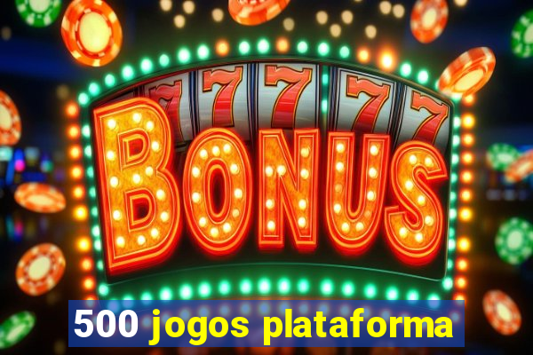 500 jogos plataforma