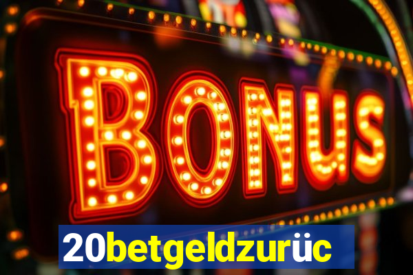 20betgeldzurück