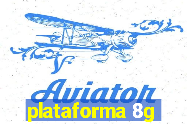 plataforma 8g