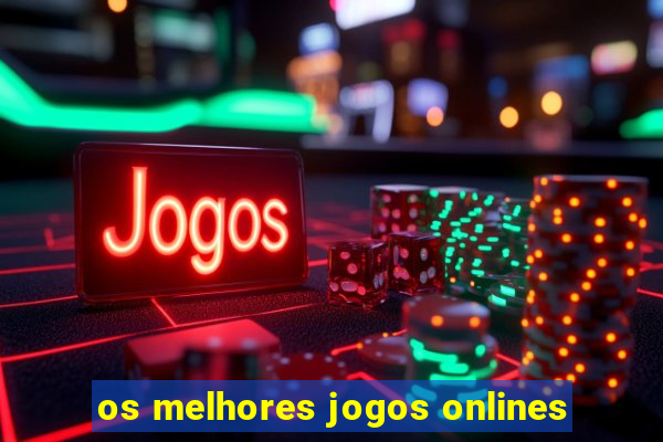 os melhores jogos onlines