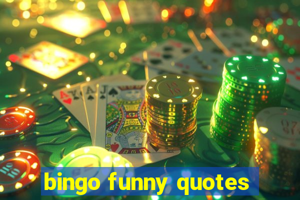 bingo funny quotes