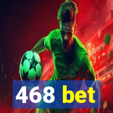 468 bet