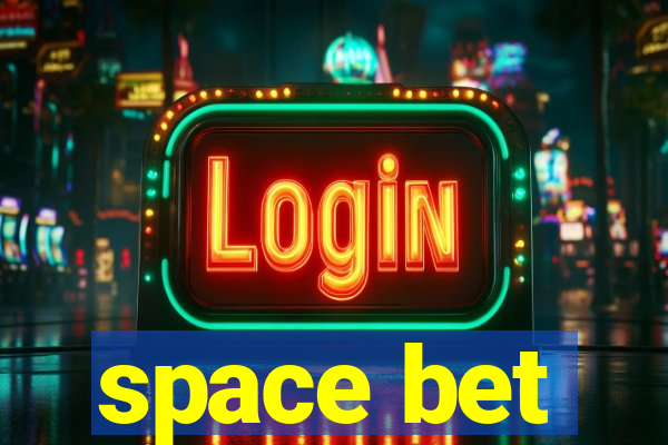 space bet