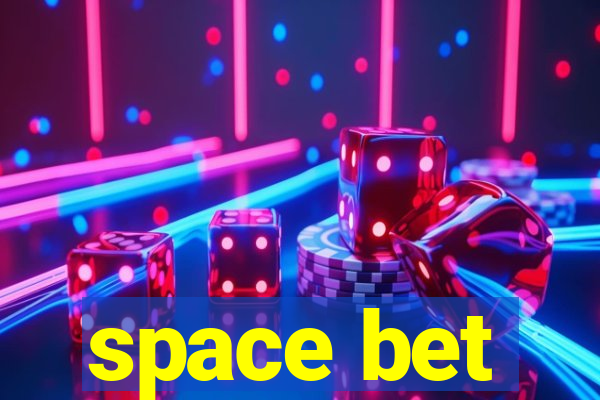 space bet