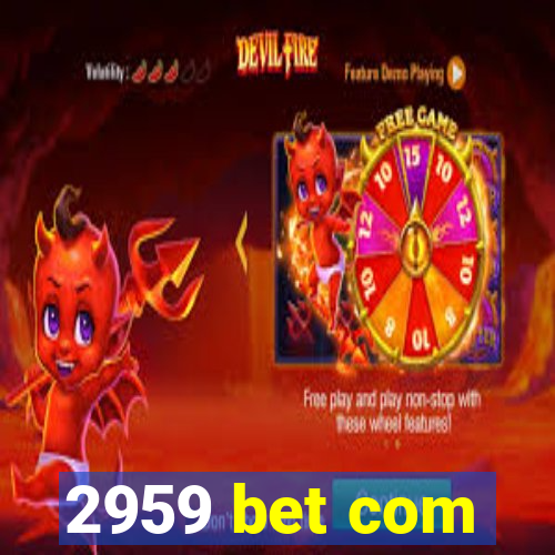 2959 bet com