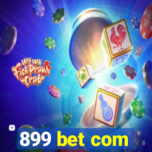 899 bet com