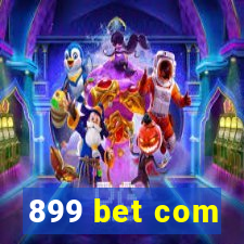 899 bet com