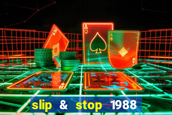 slip & stop 1988 bingo tarte!!!