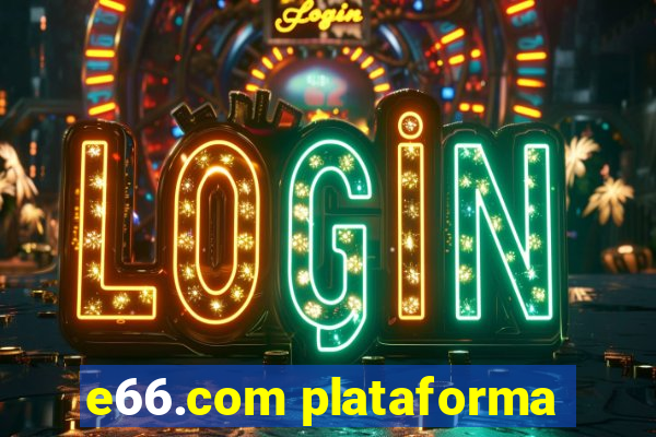 e66.com plataforma