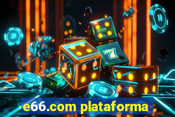 e66.com plataforma