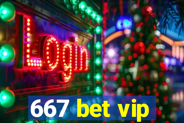 667 bet vip