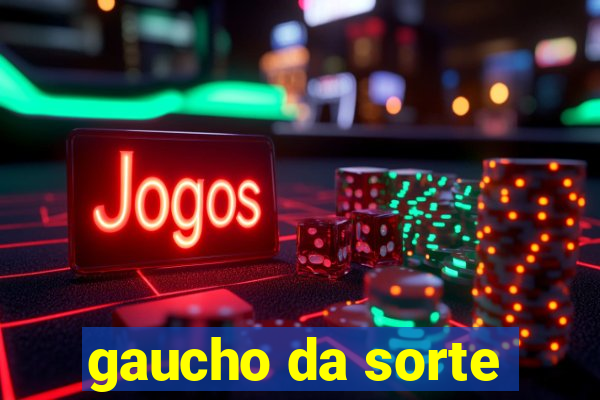 gaucho da sorte