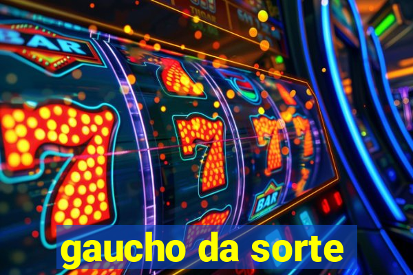 gaucho da sorte