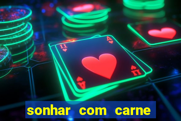 sonhar com carne de porco jogo do bicho