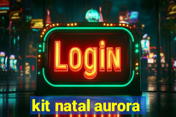 kit natal aurora