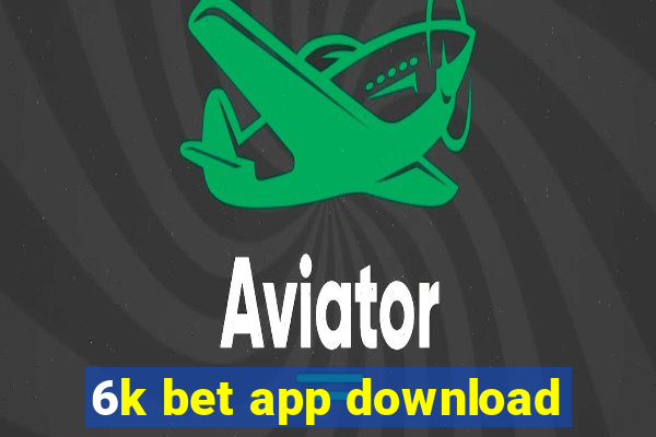 6k bet app download