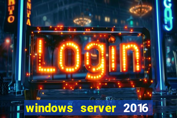 windows server 2016 download iso pt br