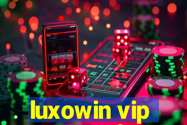 luxowin vip